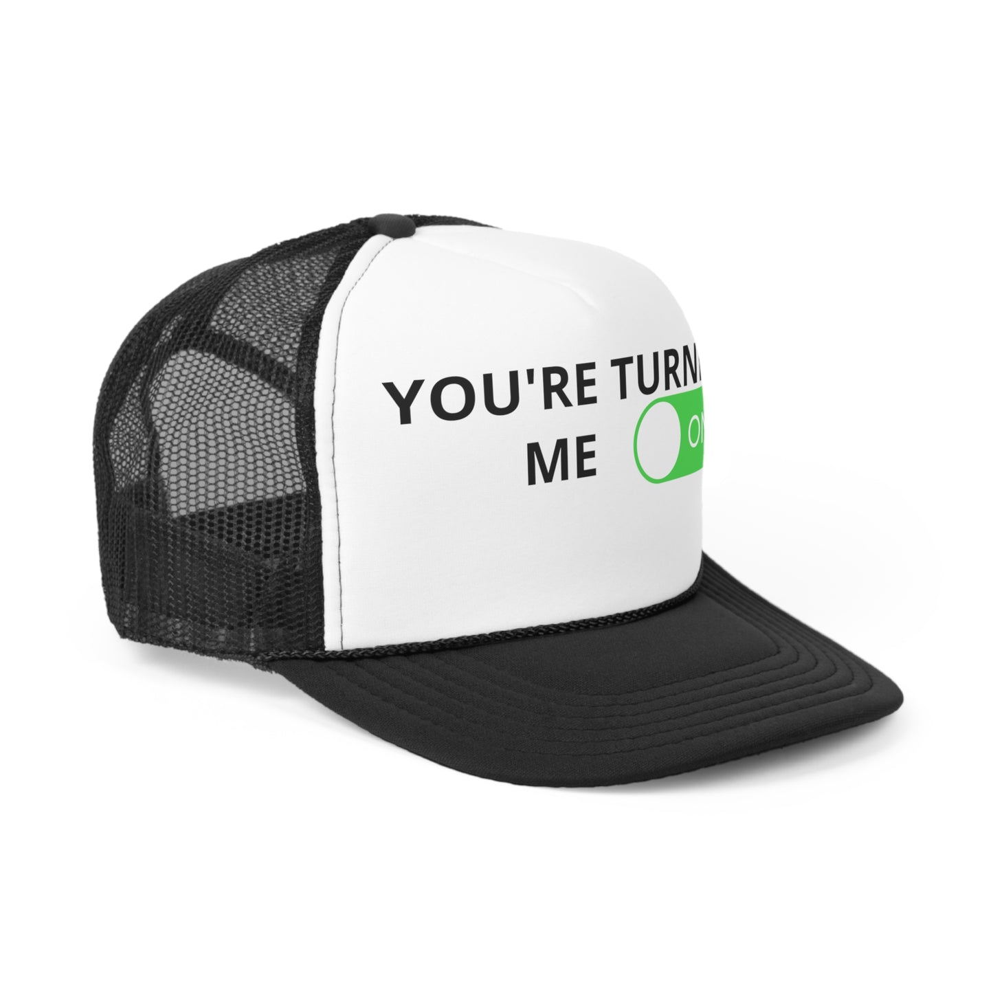 You are turning me on Trucker Cap