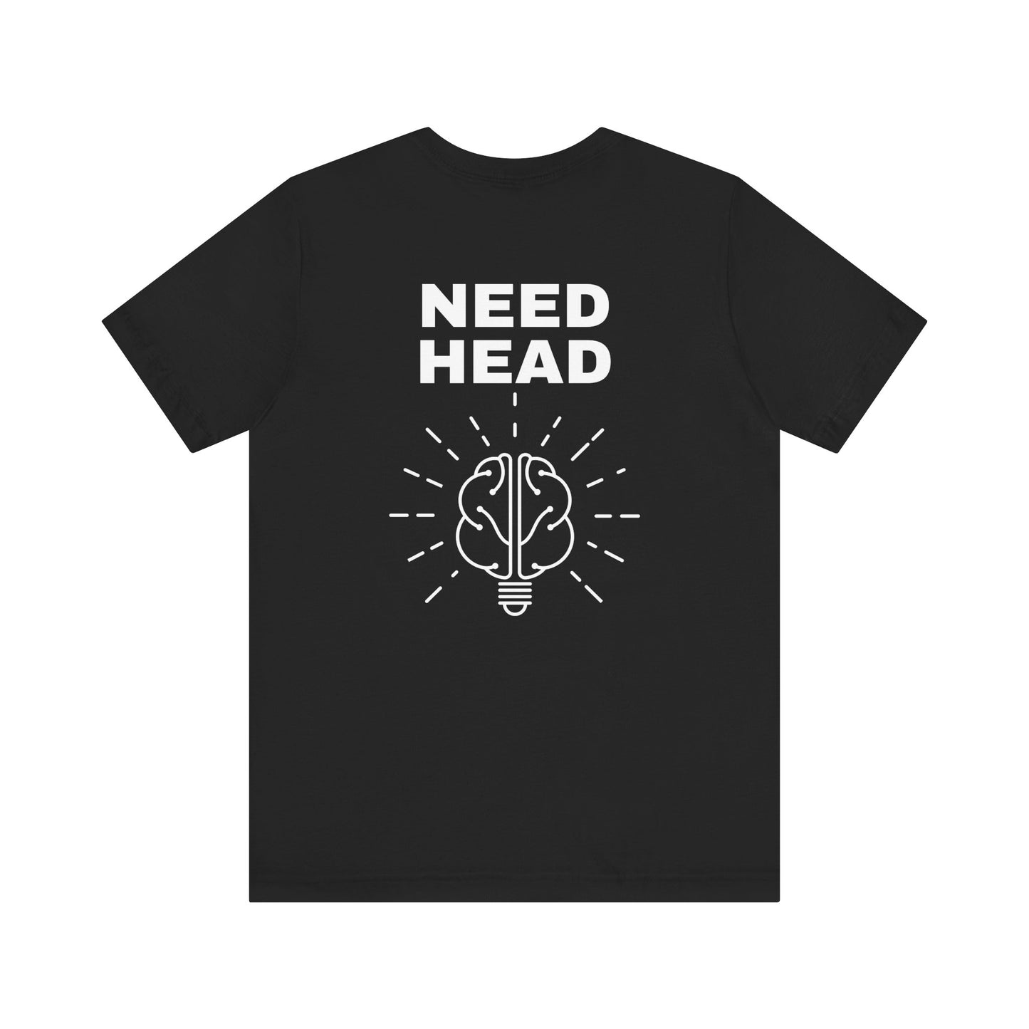 Need head T-Shirt