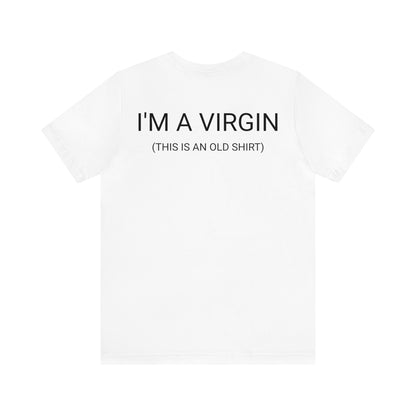 I'm a virgin T-Shirt