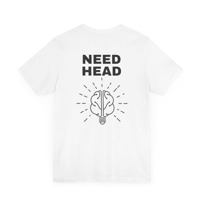 Need head T-Shirt