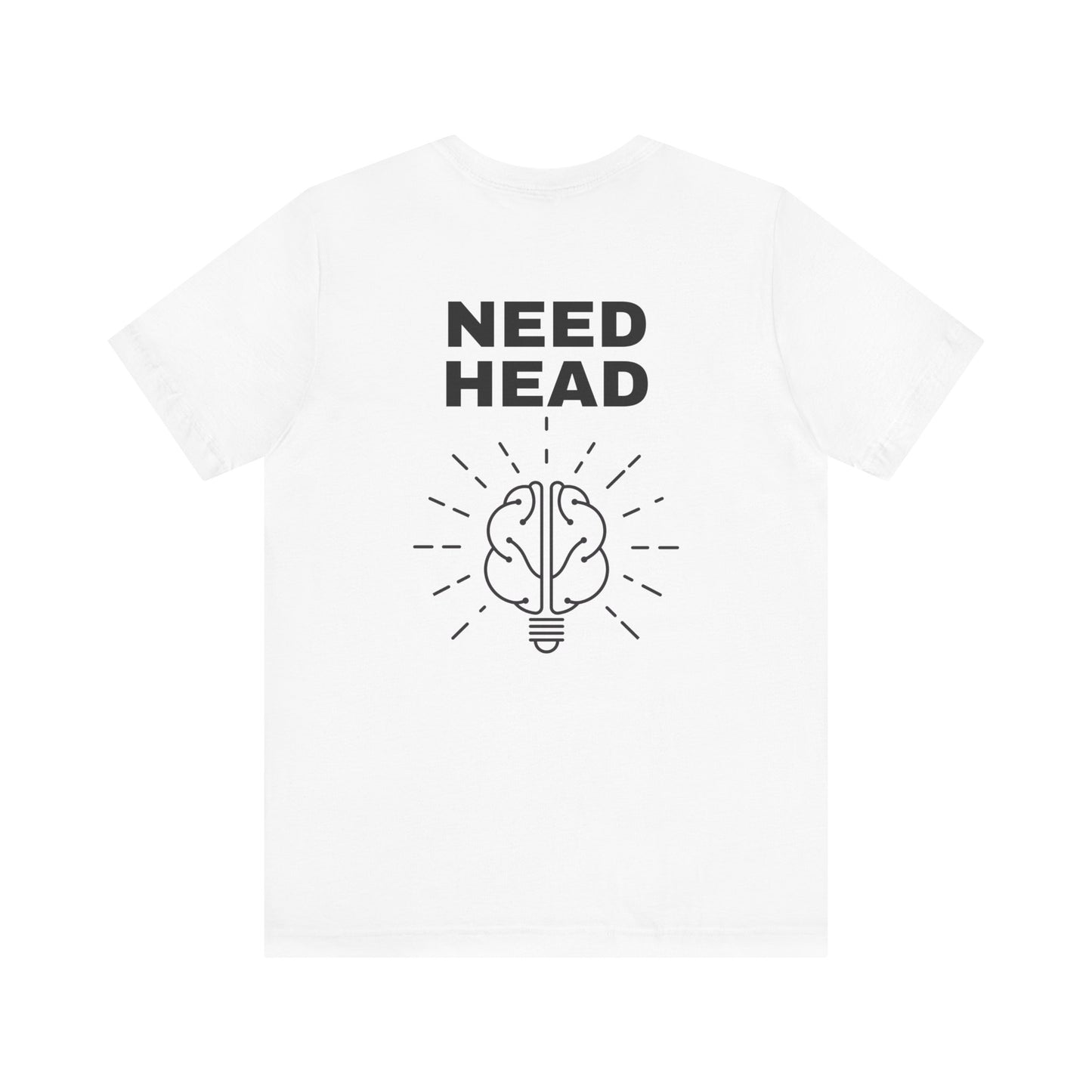 Need head T-Shirt