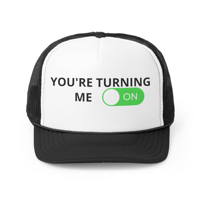 You are turning me on Trucker Cap