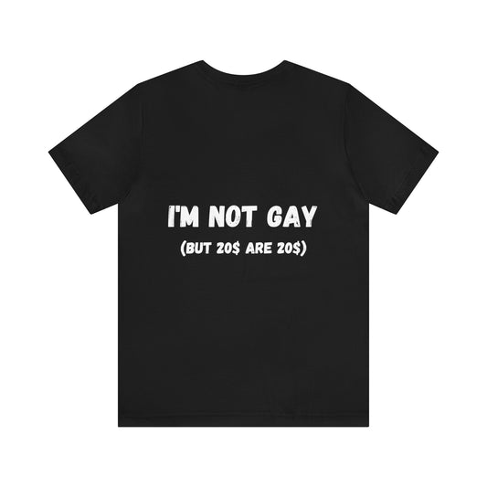 I'm not gay t-shirt