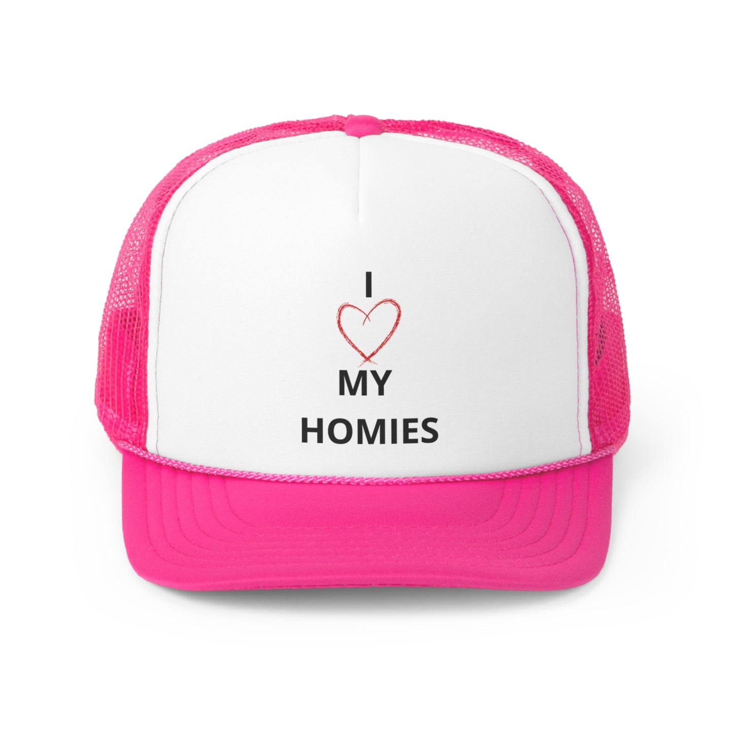 I love my homies Trucker Cap