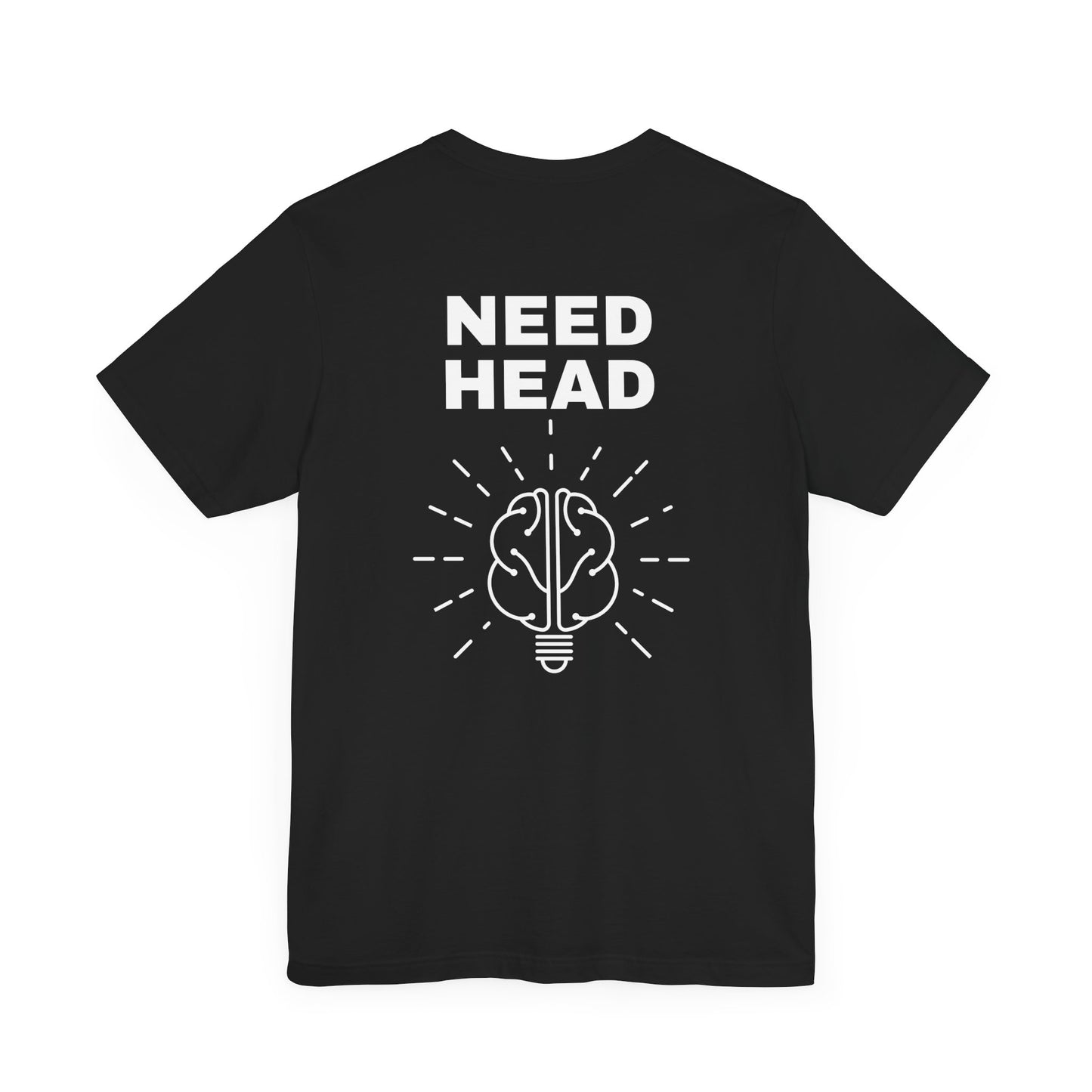 Need head T-Shirt