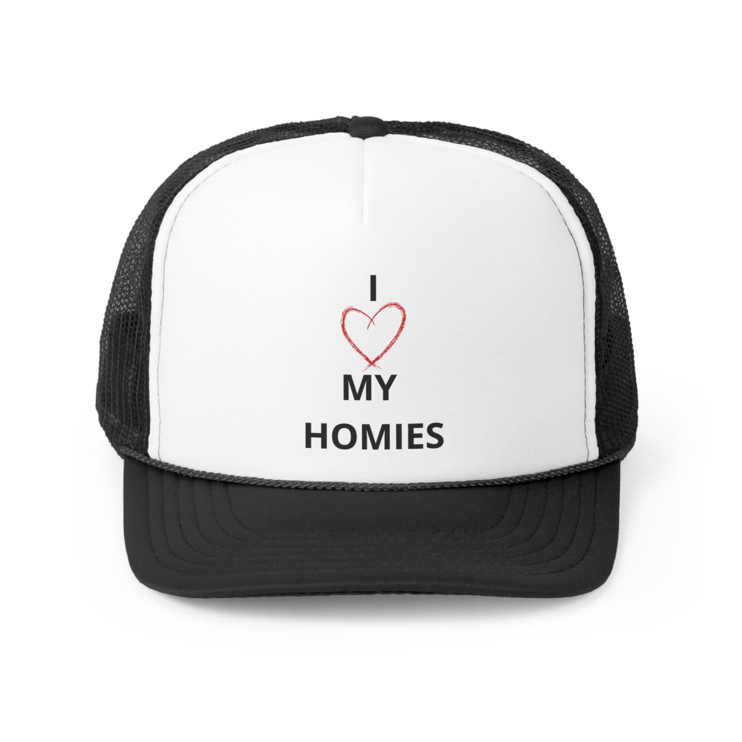 I love my homies Trucker Cap