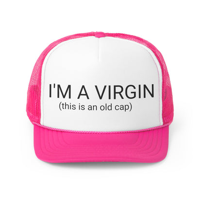 I'm a virgin Trucker Cap